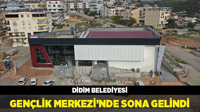 DİDİM GENÇLİK MERKEZİ’NDE SONA GELİNDİ