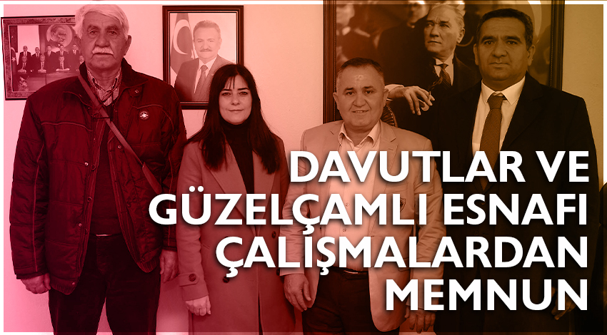 DAVUTLAR VE GÜZELÇAMLI ESNAFI ÇALIŞMALARDAN MEMNUN