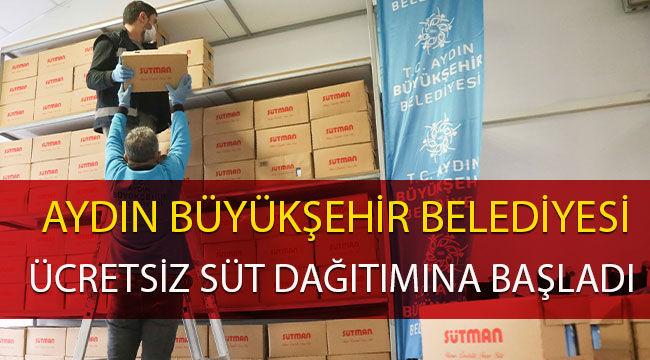 AYDIN BÜYÜKŞEHİR BELEDİYESİ ÜCRETSİZ SÜT DAĞITIMINA BAŞLADI