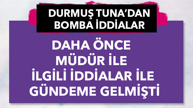 GAZETECİ DURMUŞ TUNA’DAN BOMBA İDDİA