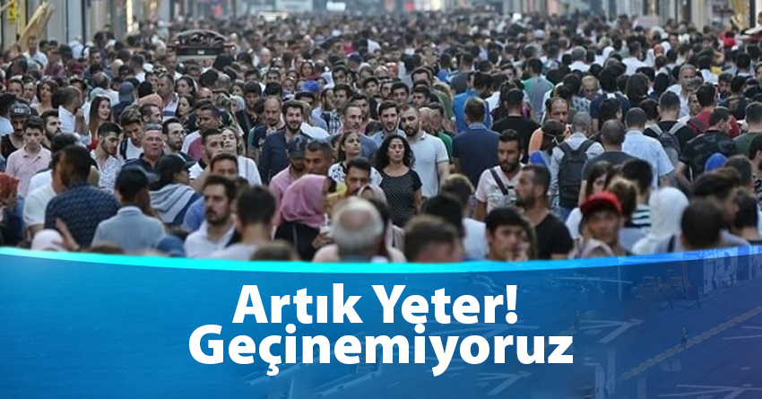 Artık Yeter! Geçinemiyoruz