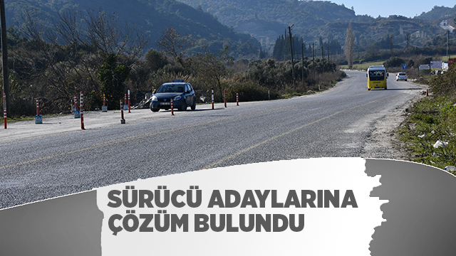 SÜRÜCÜ ADAYLARINA ÇÖZÜM BULUNDU