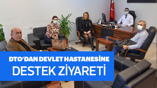 DTO'dan Devlet Hastanesine Destek Ziyareti