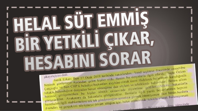 HELAL SÜT EMMİŞ BİR YETKİLİ ÇIKAR, HESABINI SORAR