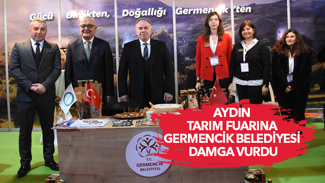 AYDIN TARIM FUARINA GERMENCİK BELEDİYESİ DAMGA VURDU