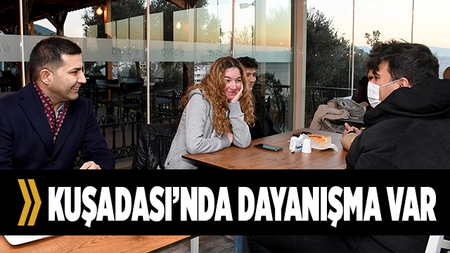 KUŞADASI’NDA DAYANIŞMA VAR