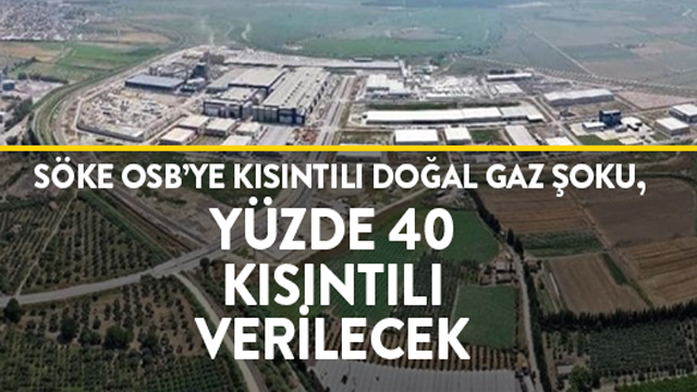 SÖKE OSB’YE KISINTILI DOĞAL GAZ ŞOKU, YÜZDE 40 KISINTILI VERİLECEK