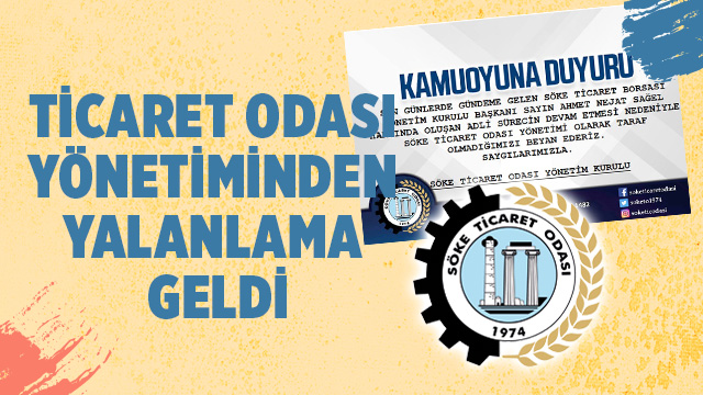 TİCARET ODASI YÖNETİMİNDEN YALANLAMA GELDİ