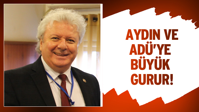 AYDIN VE ADÜ’YE BÜYÜK GURUR