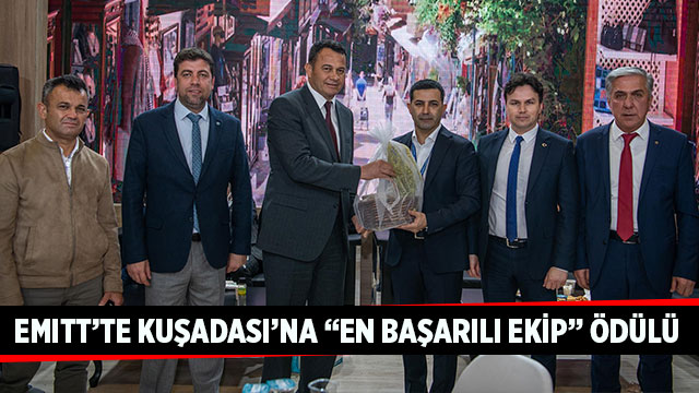 EMITT’TE KUŞADASI STANDINA “EN BAŞARILI EKİP” ÖDÜLÜ