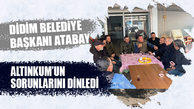 BAŞKAN ATABAY ESNAFLARIN SORUNLARINI DİNLEDİ