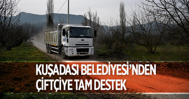 KUŞADASI BELEDİYESİ’NDEN ÇİFTÇİYE TAM DESTEK