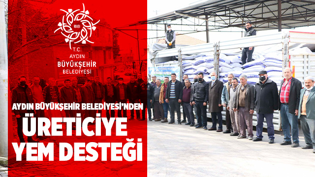 AYDIN BÜYÜKŞEHİR BELEDİYESİ’NDEN ÜRETİCİYE YEM DESTEĞİ