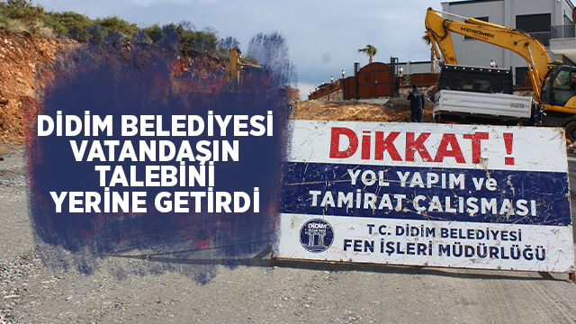 DİDİM BELEDİYESİ VATANDAŞLARIN TALEBİNİ YERİNE GETİRDİ