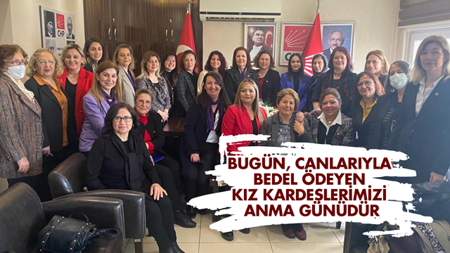 "Bugün, canlarıyla bedel ödeyen kız kardeşlerimizi anma günüdür"