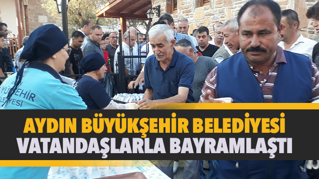 AYDIN BÜYÜKŞEHİR BELEDİYESİ VATANDAŞLARLA BAYRAMLAŞTI