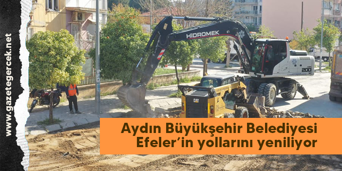 Aydın Büyükşehir Belediyesi Efeler’in yollarını yeniliyor