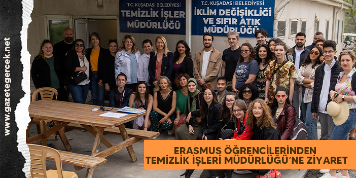 ERASMUS ÖĞRENCİLERİNDEN TEMİZLİK İŞLERİ MÜDÜRLÜĞÜ’NE ZİYARET