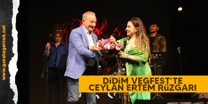 DİDİM VEGFEST’TE CEYLAN ERTEM RÜZGARI