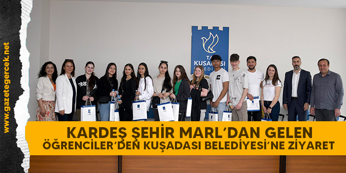 KARDEŞ ŞEHİR MARL’DAN GELEN ÖĞRENCİLER’DEN KUŞADASI BELEDİYESİ’NE ZİYARET