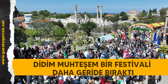 DİDİM MUHTEŞEM BİR FESTİVALİ DAHA GERİDE BIRAKTI