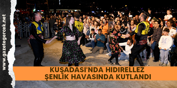 KUŞADASI'NDA HIDIRELLEZ ŞENLİK HAVASINDA KUTLANDI