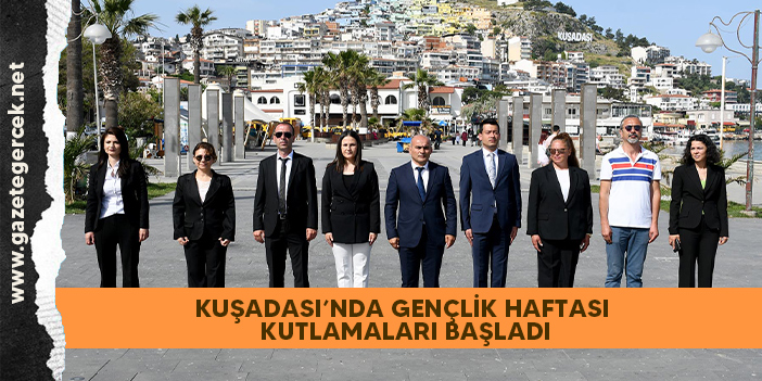 KUŞADASI’NDA GENÇLİK HAFTASI KUTLAMALARI BAŞLADI