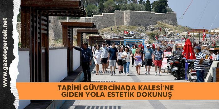 TARİHİ GÜVERCİNADA KALESİ’NE GİDEN YOLA ESTETİK DOKUNUŞ