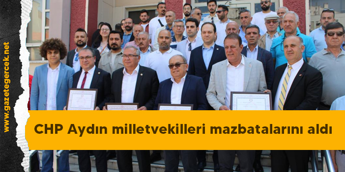 CHP Aydın milletvekilleri mazbatalarını aldı