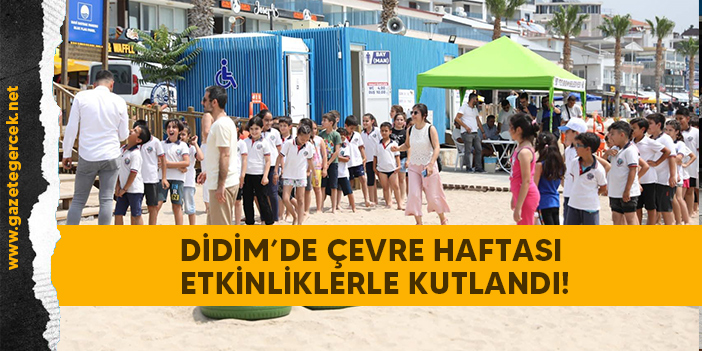 DİDİM’DE ÇEVRE HAFTASI ETKİNLİKLERLE KUTLANDI!