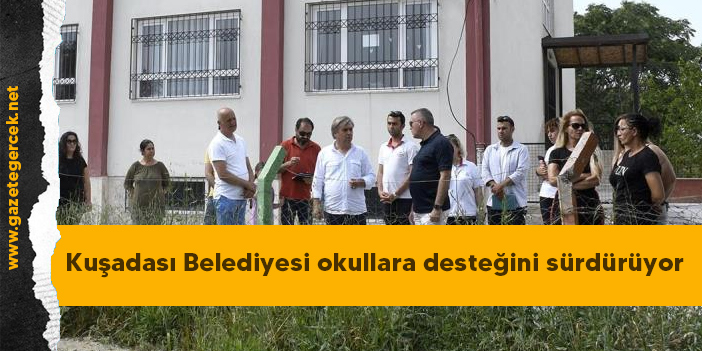 Kuşadası Belediyesi okullara desteğini sürdürüyor