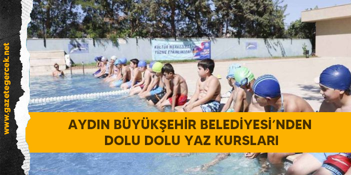 AYDIN BÜYÜKŞEHİR BELEDİYESİ’NDEN DOLU DOLU YAZ KURSLARI