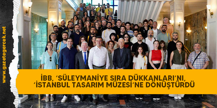 İBB, ‘SÜLEYMANİYE SIRA DÜKKANLARI’NI, ‘İSTANBUL TASARIM MÜZESİ’NE DÖNÜŞTÜRDÜ