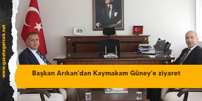 Başkan Arıkan'dan Kaymakam Güney'e ziyaret