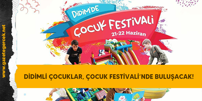 DİDİMLİ ÇOCUKLAR, ÇOCUK FESTİVALİ’NDE BULUŞACAK!