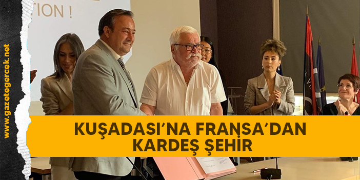 KUŞADASI’NA FRANSA’DAN KARDEŞ ŞEHİR