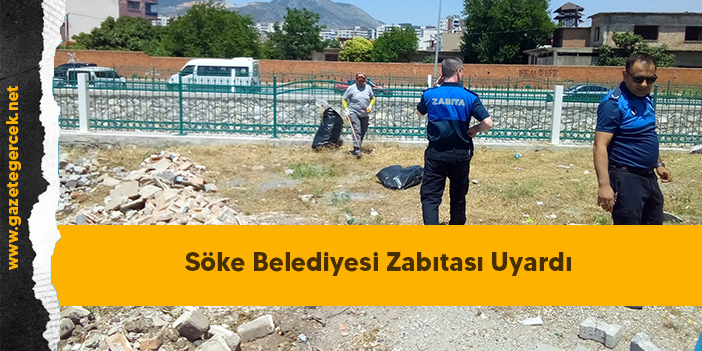 Söke Belediyesi Zabıtası Uyardı