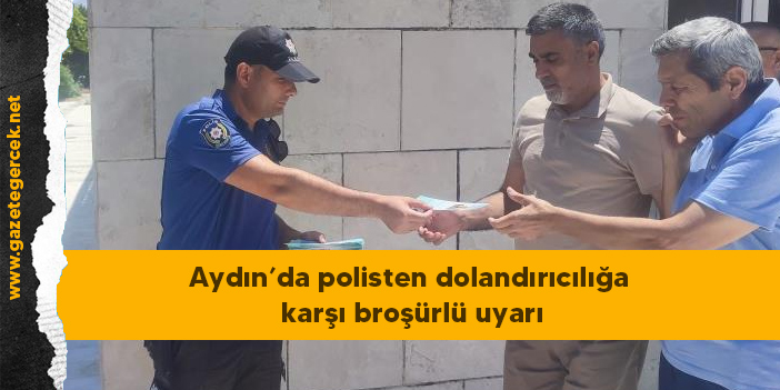 Aydın’da polisten dolandırıcılığa karşı broşürlü uyarı