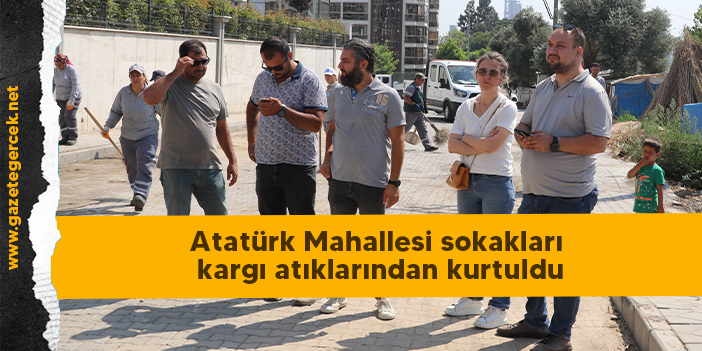 Atatürk Mahallesi sokakları kargı atıklarından kurtuldu