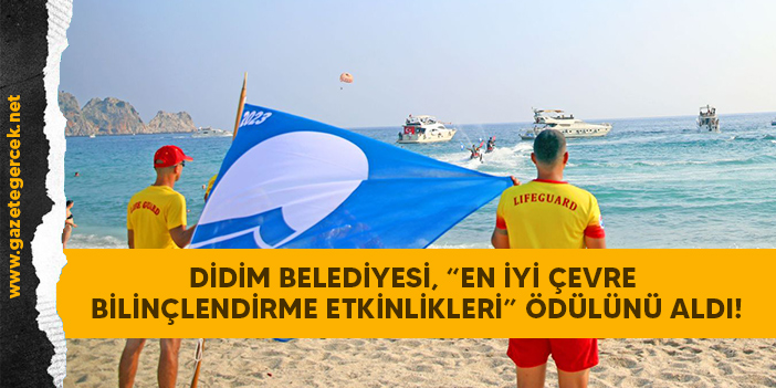 DİDİM BELEDİYESİ, “EN İYİ ÇEVRE BİLİNÇLENDİRME ETKİNLİKLERİ” ÖDÜLÜNÜ ALDI!