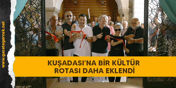 KUŞADASI'NA BİR KÜLTÜR ROTASI DAHA EKLENDİ