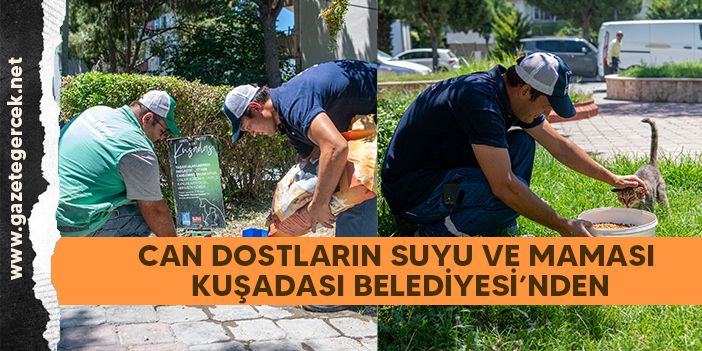 CAN DOSTLARIN SUYU VE MAMASI KUŞADASI BELEDİYESİ’NDEN