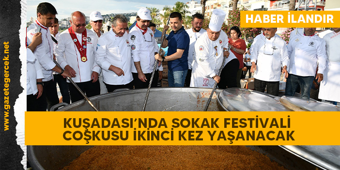 KUŞADASI’NDA SOKAK FESTİVALİ COŞKUSU İKİNCİ KEZ YAŞANACAK