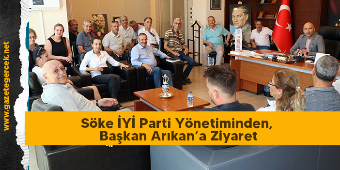 Söke İYİ Parti Yönetiminden, Başkan Arıkan’a Ziyaret