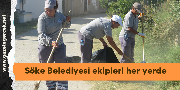 Söke Belediyesi ekipleri her yerde