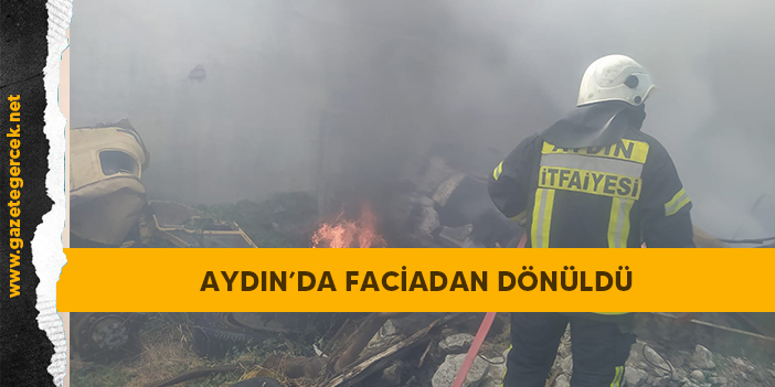 AYDIN’DA FACİADAN DÖNÜLDÜ