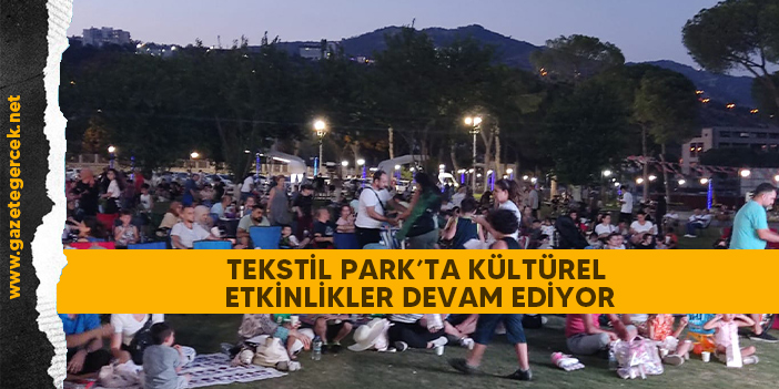 TEKSTİL PARK’TA KÜLTÜREL ETKİNLİKLER DEVAM EDİYOR