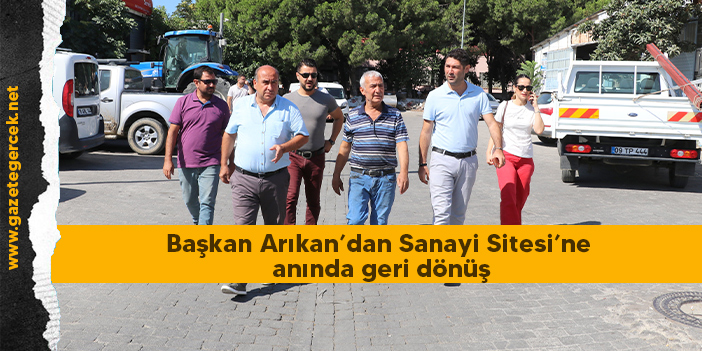 Başkan Arıkan’dan Sanayi Sitesi’ne anında geri dönüş
