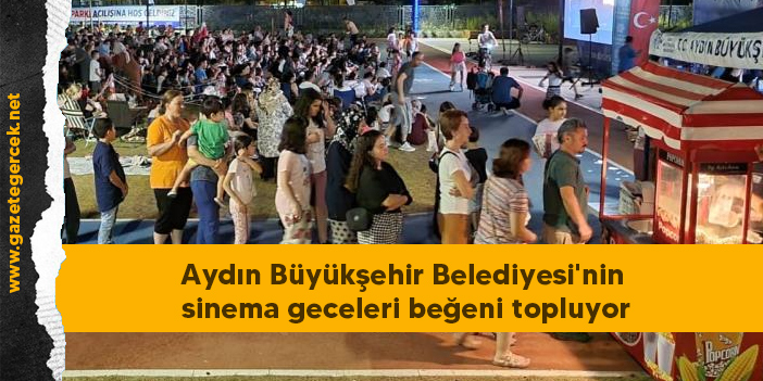 Aydın Büyükşehir Belediyesi'nin sinema geceleri beğeni topluyor