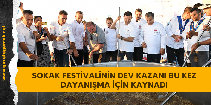 SOKAK FESTİVALİNİN DEV KAZANI BU KEZ DAYANIŞMA İÇİN KAYNADI